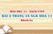Bài 2 trang 34 SGK Hóa 11 Chân trời sáng tạo